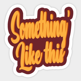 something' like this Sticker